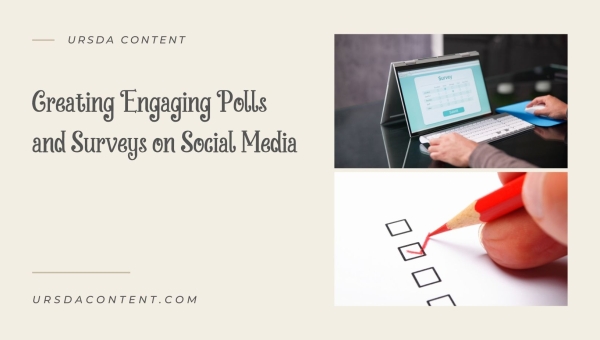 Creating Engaging Polls and Surveys on Social Media